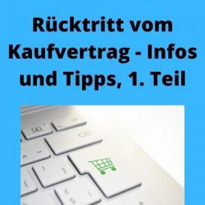 Rücktritt vom Kaufvertrag - Infos und Tipps, 1. Teil