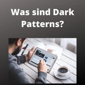 Was sind Dark Patterns